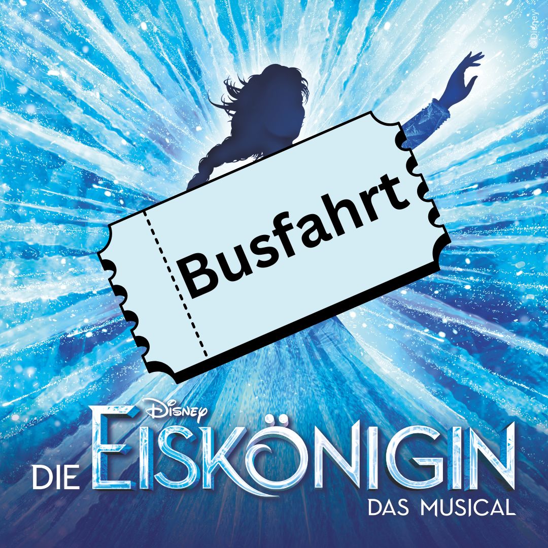 Busticket zum Musical "Die Eiskönigin"