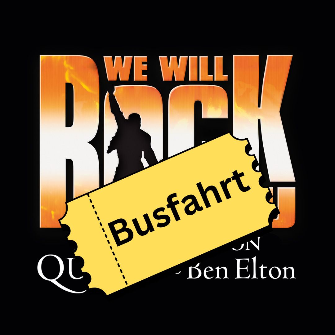 Busticket zum Musical "WE WILL ROCK YOU"